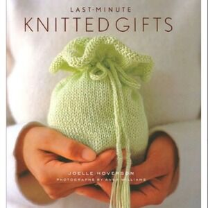 Knitting How To Knit Last Minute Knitting Gifts Joelle Hoverson